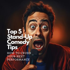 comedy show Montreal - Top 5 Stand-Up Comedy Tips How to Crush Your Next Performance